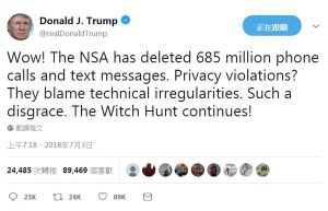 川普推特 ▲哇!國安局(NSA)已經刪除6.85億件電話紀錄與簡訊。侵犯隱私?他們卻聲稱是技術故障。居然這樣可恥,獵巫仍在繼續。(圖/翻攝自推特)